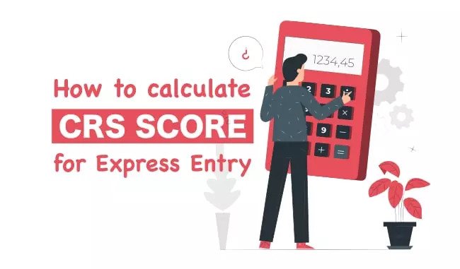 How to calculate CRS Score for express Entry